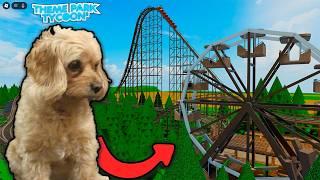 My DOG Built a THEME PARK - Theme Park Tycoon 2