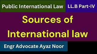 Sources of International law || Engr Advocate Ayaz Noor