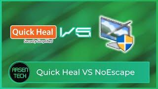 Quick Heal VS NoEscape.exe | Antivirus Test *Surprising Results*