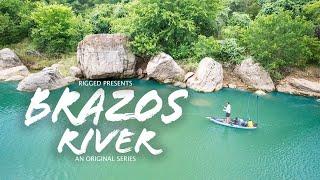 Conquering The BRAZOS RIVER -- PART 1