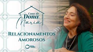 Relacionamentos Amorosos | Casa de Dona Maria