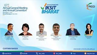 Curtain Raiser - FICCI's 97th AGM and Annual Convention - Our Actions for Viksit Bharat