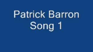 Patrick Barron Song 1