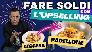 Le 3 Opzioni dell'UPSELLING per far Esplodere il Fatturato Senza Trovare Nuovi Clienti