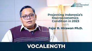 Vocalength #4: Projecting Indonesia’s Macroeconomics Condition in 2023 with Fajar B. Hirawan PhD