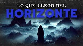 Lo Que Llego Del HORIZONTE (HISTORIAS DE TERROR)