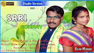 SARI SOHRAY//STUDIO VERSION//SILIM MURMU&BIPASHA MURMU//###