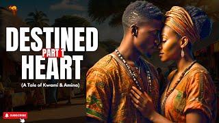 Destined Heart (Tales of Kwami and Amina) EPISODE 1#africantales, #folktale, #tales, #tale #folklore