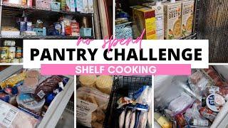 NO SPEND GROCERY CHALLENGE || HOW TO SAVE MONEY ON GROCERIES || PANTRY CHALLENGE || SHELF COOKING