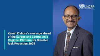 Message for the Europe & Central Asia Regional Platform for Disaster Risk Reduction 2024 | UNDRR