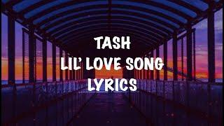 Tash - Lil' Love Song (Lyrics)