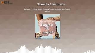 Season 1 - Episode 5 - Mental Health: Opening The Conversation with George Sullivan