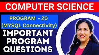 Program 20 (MySQL Python Connectivity) - Most Important Programs for Class 12 Computer Science