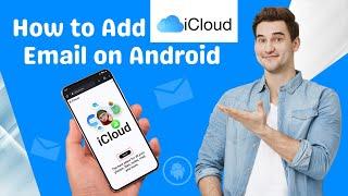 How to Add iCloud Email on Android? | Help Email Tales