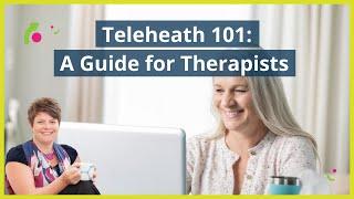 Telehealth101: A Guide for Therapists