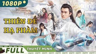 THIÊN ĐẾ HẠ PHÀM | Phim Cổ Trang Thần Thoại Trung Quốc Cực Hot 2024 | iQIYI Movie Vietnam