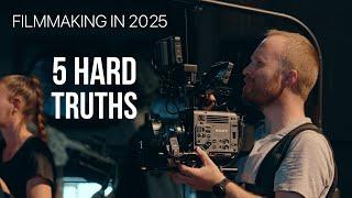 Filmmaking in 2025 - 5 HARD TRUTHS no one talks about!