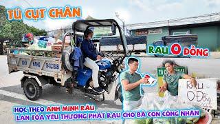 TÚ CỤT CHÂN: HỌC TẬP ANH MINH RÂU, PHÁT RAU 0 ĐỒNG CHO CÔNG NHÂN VÀ NGƯỜI CÓ HOÀN CẢNH KHÓ KHĂN!