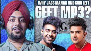 Why JASS MANAK and GURI left GEET MP3 | Downfall of GEET MP3 ?