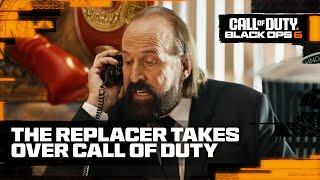 Call Of Duty: Black Ops 6 - The Replacer “Takes Over”