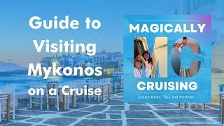 Discovering Mykonos: A Stunning Greek Island Experience | Magically Cruising Cruise Podcast