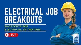 Electrical Job Breakouts | Shortcuts for Electrical Estimators