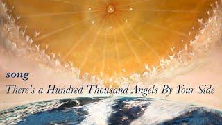 Song -  There's a Hundred Thousand Angels By Your Side