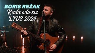 BORIS REŽAK - KADA ODU SVI LIVE 2024