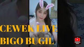 CEWEK LIVE BIGO BUGIL