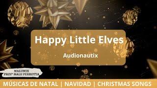 Happy Little Elves - Audionautix | Christmas songs| Músicas de Natal