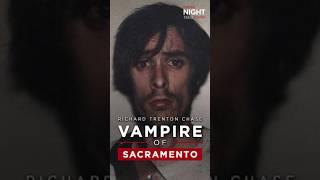 The Vampire of Sacramento: The Gruesome True Crime Story of Richard Trenton Chase