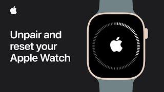 How to unpair and reset your Apple Watch | Apple Support