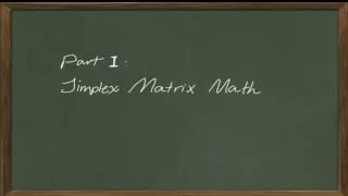 Sensitivity Analysis of a Linear Programming Problem - Part One- Simplex Matrix Math