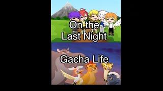 On The Last Night - The Lion Guard (Gacha Life)