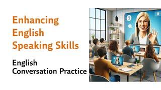 Enhancing English Speaking Skills: Practical Tips for Conversational English