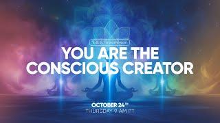 You are the Conscious Creator - Talk & Transmission