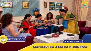 Ep 1940 - Madhavi Ka Aam Ka Business?! | Taarak Mehta Ka Ooltah Chashmah | Full Episode | तारक मेहता