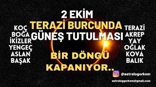 2 EKİM GÜNEŞ TUTULMASI BURCUNA ETKİLERİ- BİR DÖNGÜ KAPANIYOR! #burçlar  #güneştutulması  #astroloji