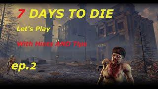 7 DAYS TO DIE 1.0 - Let's Play (ep. 2) HINTS AND TIPS AS I PLAY.