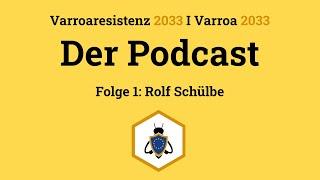 Varroaresistenz 2033 I Der Podcast - Folge 1: Rolf Schülbe im Interview