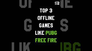 Top 3 offline Games like pubg free fire #offlinegames #gaming  #topgames #bestgames #topofflinegames