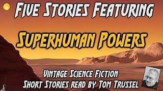 5 stories: Superhuman Powers -Selected Vintage Science Fiction Audiobook readalong human voice