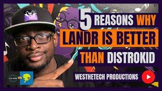 5 REASONS WHY LANDR IS BETTER THAN DISTROKID | MUSIC INDUSTRY TIPS