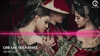 MIXTAPE 2024 - SIÊU PHẨM ORB SAK SNEA X BIỆT TRI KỶ REMIX TIKTOK - FULL TRACK NHẠC HOA 2024