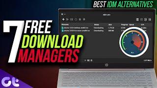 Top 7 Best Download Managers for Windows 11 in 2022 | Best Free IDM Alternatives | Guiding Tech