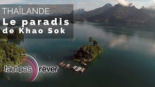 Thaïlande, la route des rois -  Khao Sok, trésor de la nature (reportage complet) - #fautpasrever