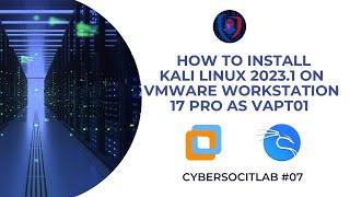 How to Install Kali Linux 2023.1 on VMware Workstation 17 Pro as VAPT01