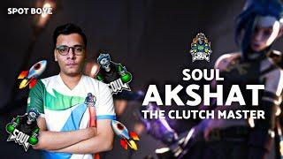 SouL AkshaT - The Clutch Master | Spot BoyE