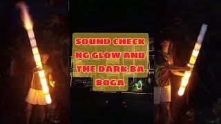 GLOW IN THE DARK SOUND CHECK AND MONTAGE OF OTHER VIDEO | Boga King