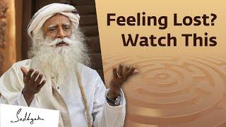 Being Lost is a Great Privilege | Sadhguru